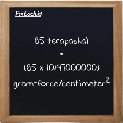 Cara konversi terapaskal ke gram-force/centimeter<sup>2</sup> (TPa ke gf/cm<sup>2</sup>): 85 terapaskal (TPa) setara dengan 85 dikalikan dengan 10197000000 gram-force/centimeter<sup>2</sup> (gf/cm<sup>2</sup>)